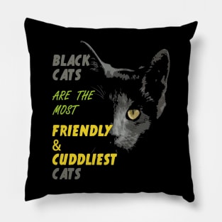 Black Cats The Most Friendly & Cuddliest Cats Pillow