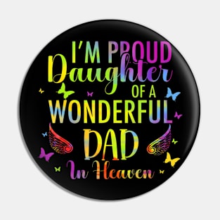 I'M A Proud Daughter Of A Wonderful Dad In Heaven Tie Dye Pin