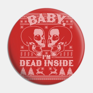 Baby I'm Dead Inside Skull It's Cold Outside Ugly Christmas Pin