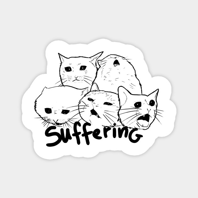 Suffering Crying Cat Meme Memes Magnet Teepublic Share the best gifs now >>>. suffering crying cat meme