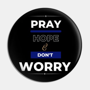 Pray hope & don't worry. Pin