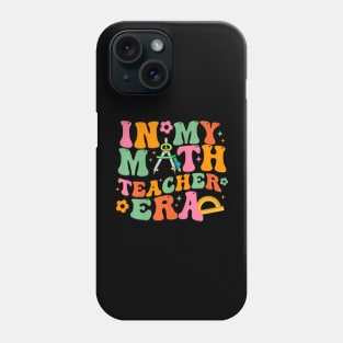 In My Math Teacher Era Back To School Groovy Teacher Phone Case