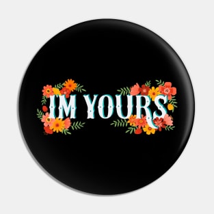 I'm Yours Pin