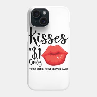 Kisses $1 Only Phone Case