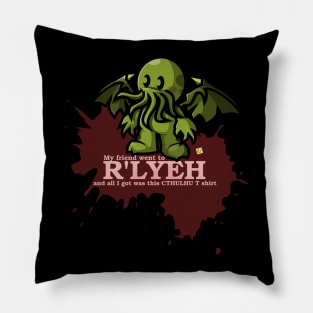 Cthulu - souvenir from R'lyeh Pillow