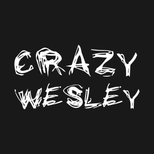 Crazy Wesley T-Shirt