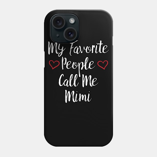 My Favorite People Call Me Mimi Phone Case by Red Canopy Stores