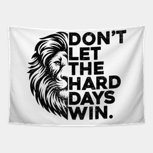 Don't Let The Hard Days Win v5 Tapestry