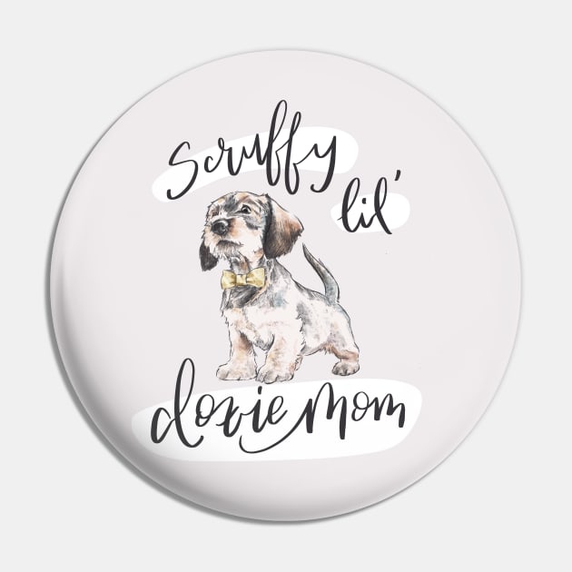 Scruffy Wirehaired Doxie Mom Pin by stuckyillustration