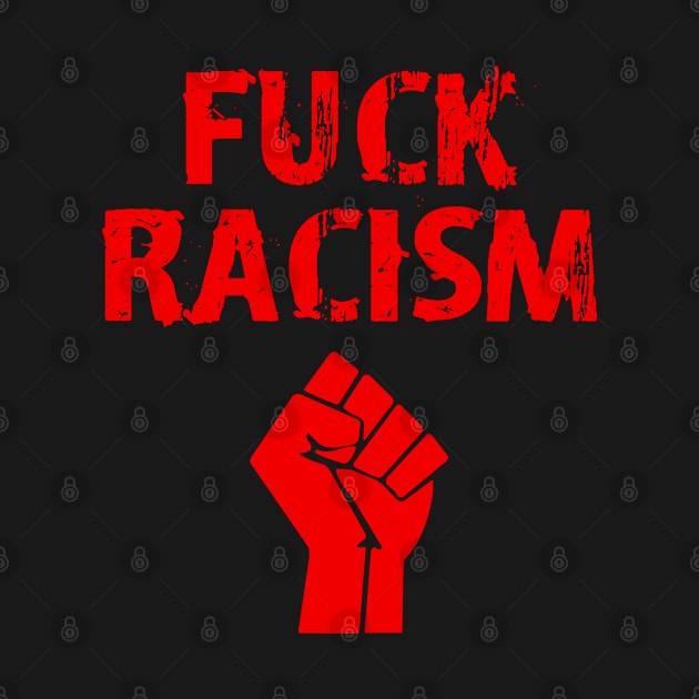 Fuck racism, racists. Black fist. Fight the deadly virus. The hate pandemic. End police brutality. Silence is violence. White supremacy. Be actively anti-racist. BLM. Racial inequality, injustice by IvyArtistic