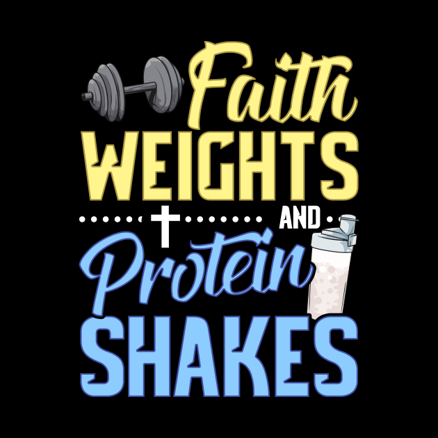 Funny Faith Weights And Protein Shakes Gym Workout by theperfectpresents