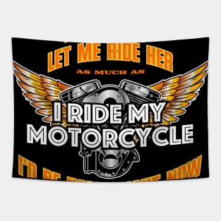 If My Wife Let Me Ride Her As Much As I Ride My Motorcycle I'd Be Home Right Now Tapestry