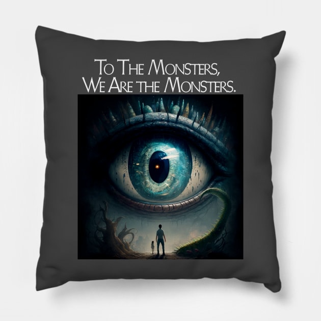 We Are The Monsters 01 Pillow by BarrySullivan