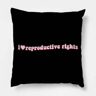 I love reproductive rights Pillow