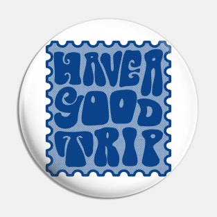 Have a good trip Pin