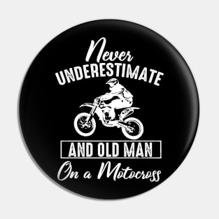 Never Underestimate An Old Man On A Motocross Pin