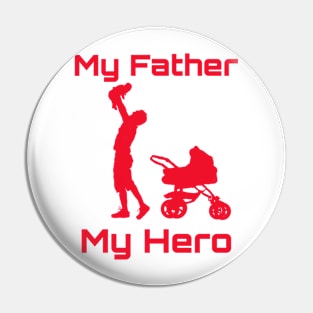 My dad my hero Pin