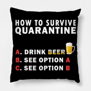 How to survive Quarantine funny Pillow