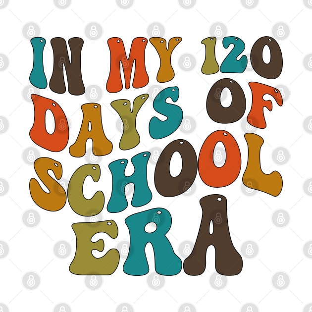 In My 120 Days of School Era by mdr design