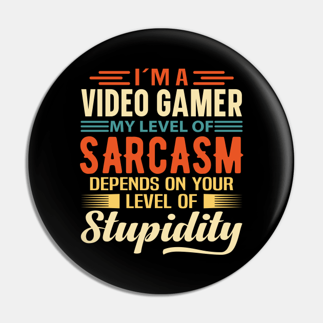 I'm A Video Gamer Pin by Stay Weird