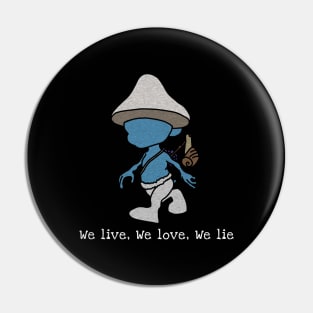 We live we love we lie smurf cat meme v6 Pin