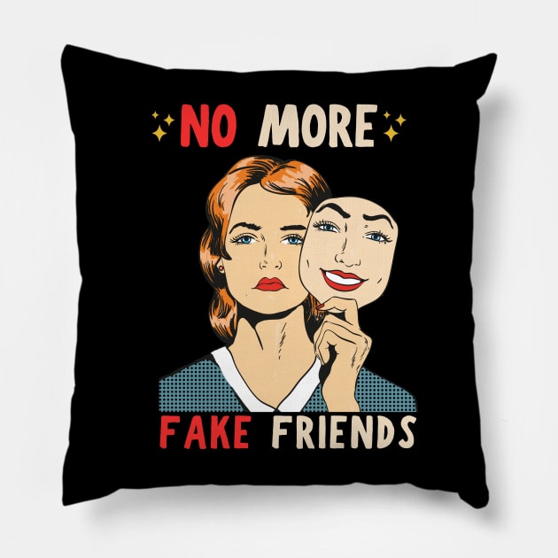 No More Fake Friends Pillow by Owlora Studios