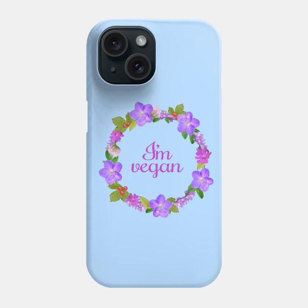 I'm vegan Phone Case by Purrfect