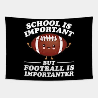 School Is Important But Football Is Importanter Tapestry