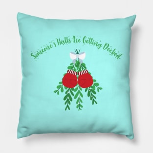 Decking someones halls - mistlefoe Pillow