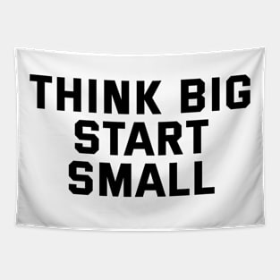 Think Big Start Small Tapestry