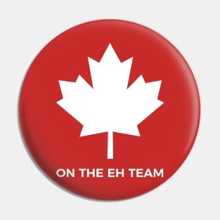 On The Eh Team Canada , Canada Day Pin