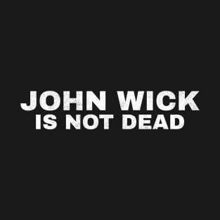 john wick is not dead grunge T-Shirt
