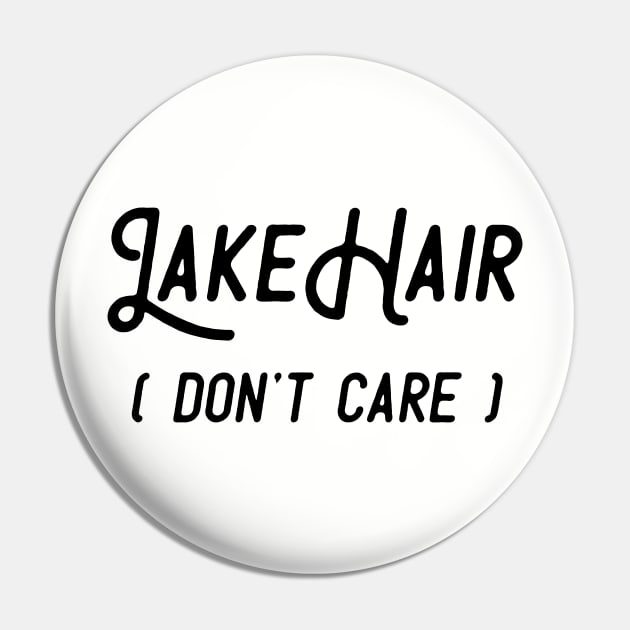 Lake Hair Don't Care Pin by BundleBeeGraphics