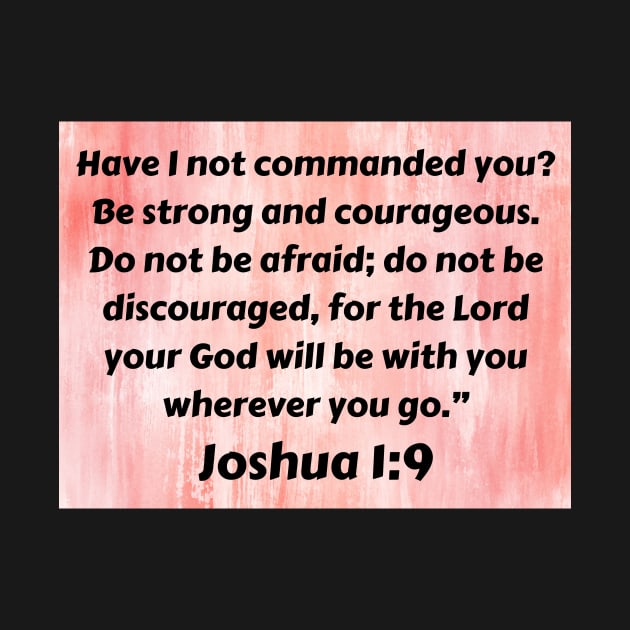 Bible Verse Joshua 1:9 by Prayingwarrior