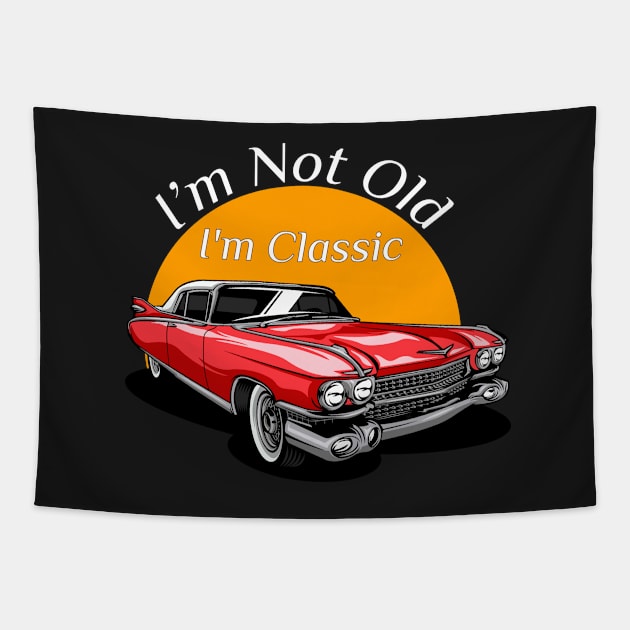 I'm Not Old I'm Classic Funny Car Graphic Vehicle Lovers Tapestry by TrendyStitch