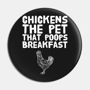 Chickens the Pet That Poops Breakfast Pin