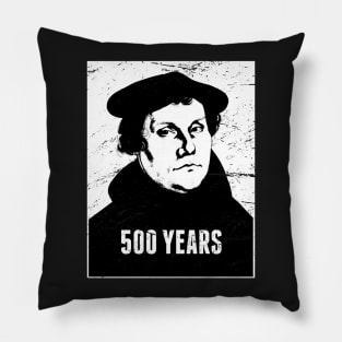 500 Years | Martin Luther Protestant Reformation Pillow