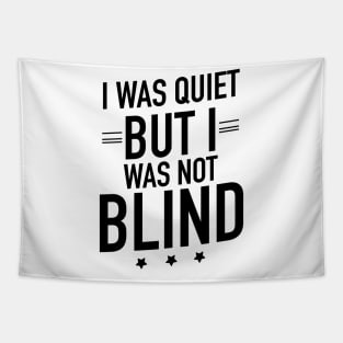 I was quiet but I was not blind Tapestry