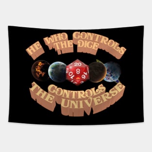 He Who Controls The Dice: Controls The Universe Tapestry