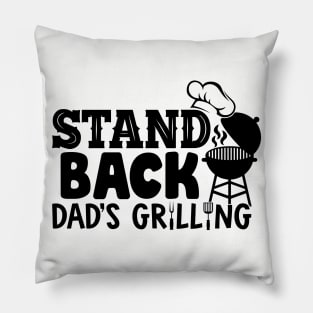 stand back dad's grilling Pillow