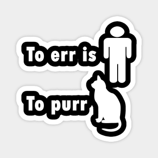 To Err Is Human - With A Funny Twist Magnet