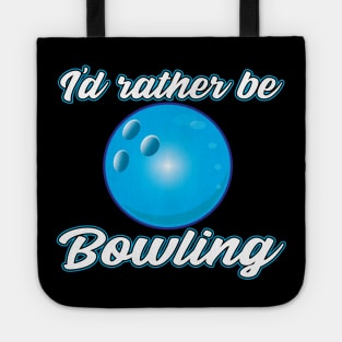 I'd rather be Bowling Tote