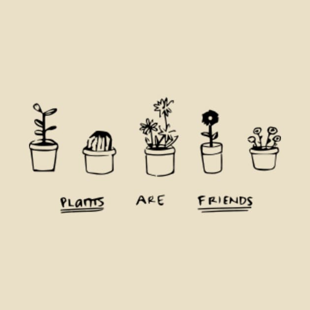 Plants Are Friends by BoxyPlant