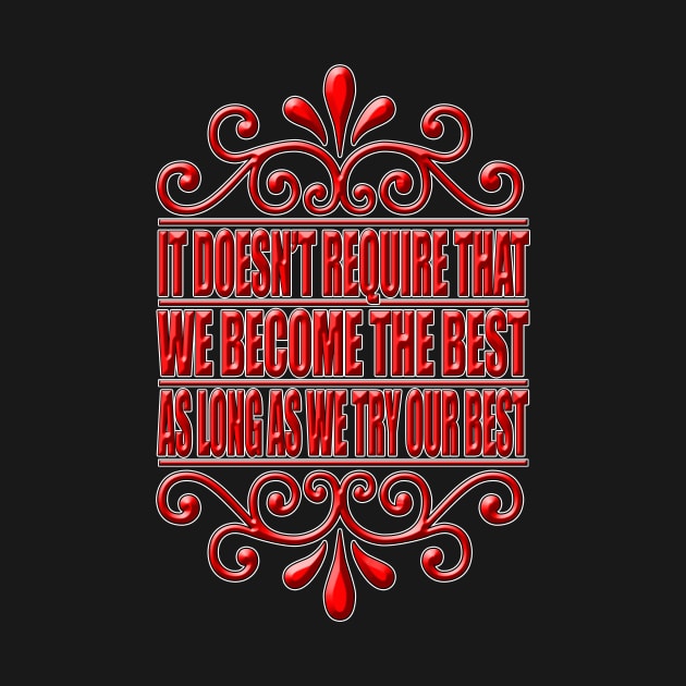 As Long As We Try Our Best (Red) by Aine Creative Designs