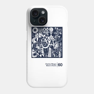 Blues & Roots - Charles Mingus - Minimal Style Graphic Artwork Phone Case