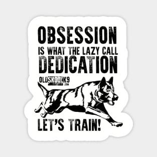 Obsession is what the lazy call dedication Magnet