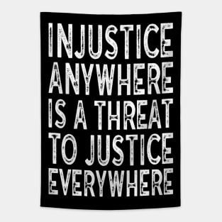 Injustice anywhere is a threat to justice everywhere Tapestry