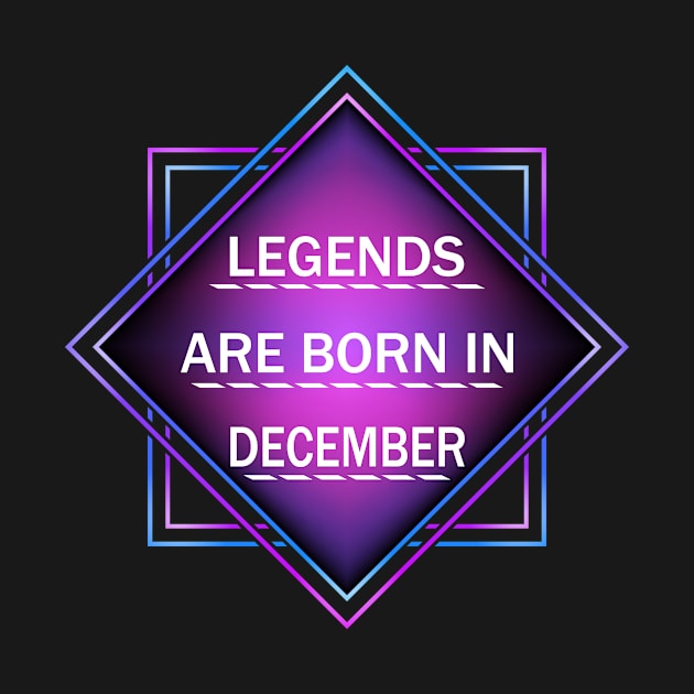 Legends are born in december by melcu