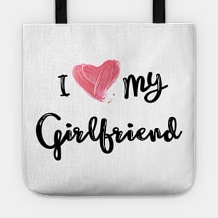 I Love My Girlfriend - Girlfriend day Tote