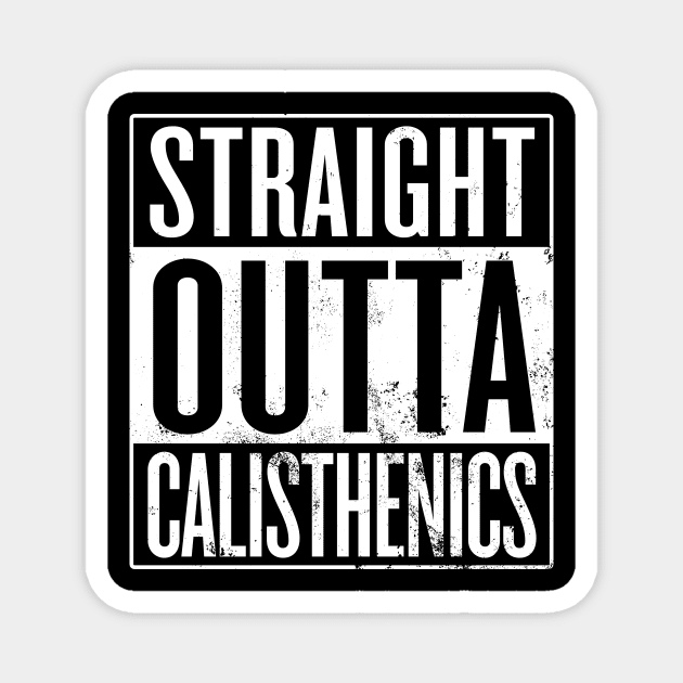 Straight Outta Calisthenics Magnet by Saulene